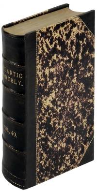 Atlantic Monthly: A Magazine of Literature, Art, and Politics. Volume XL (40) July - December 1877