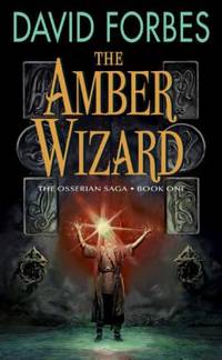 The Amber Wizard : The Osserian Saga: Book One