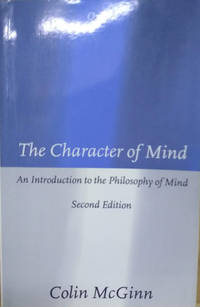 image of The Character of Mind: An Introduction to the Philosophy of Mind