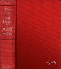 The Life and Death of Adolf Hitler by Robert Payne - 1973