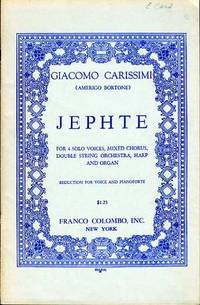 JEPHTE-FOR SOLO VOICES, MIXED CHORUS, DOUBLE STRING ORCHESTRA, HARP AND  ORGAN.