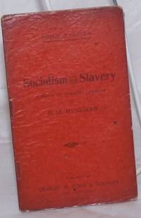 Socialism and slavery, a reply to Herbert Spencer by Hyndman, H.M - 1908