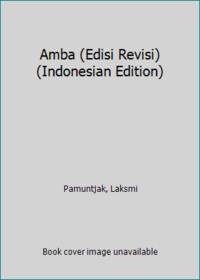 Amba (Edisi Revisi) (Indonesian Edition) by Pamuntjak, Laksmi - 2014