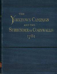 YORKTOWN CAMPAIGN AND THE SURRENDER OF CORNWALLIS, 1781, The.