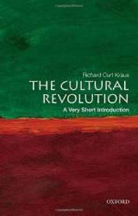 The Cultural Revolution: A Very Short Introduction by Richard Curt Kraus - 2012-02-01