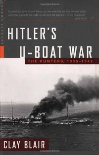 Hitler&#039;s U-Boat War: The Hunters, 1939-1942 (Modern Library War) by Blair, Clay