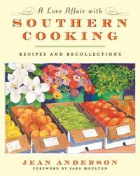 A Love Affair with Southern Cooking : Recipes and Recollections