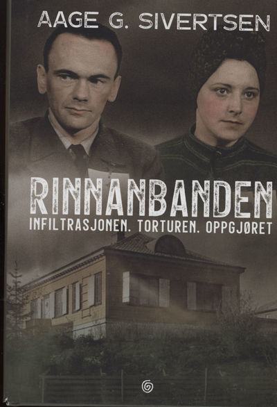 Rinnanbanden. Infiltrasjonen. Torturen. Oppgjøret.