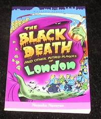 The Black Death and Other Putrid Plagues of London
