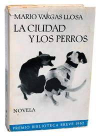 LA CIUDAD Y LOS PERROS (THE TIME OF THE HERO) by Vargas Llosa, Mario - 1963