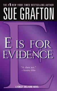 E is for Evidence (The Kinsey Millhone Alphabet Mysteries) by Grafton, Sue - 2005