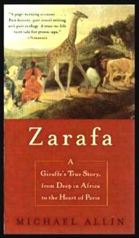 image of ZARAFA - A Giraffe's True Story from Deep in Africa to the Heart of Paris