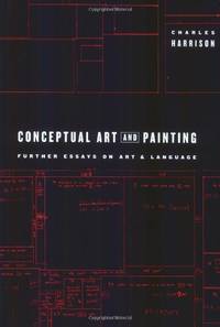 Conceptual Art & Painting &acirc; Further Essays on Art & Language (Writing Art)