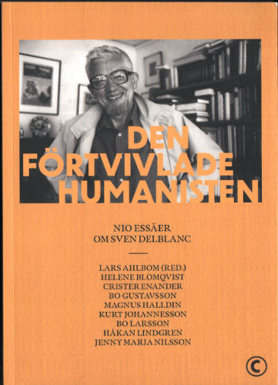 DEN FÖRTVIVLADE HUMANISTEN. Nio essäer om Sven…