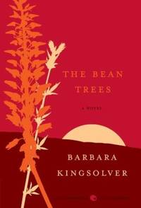 The Bean Trees : A Novel by Barbara Kingsolver - 2009