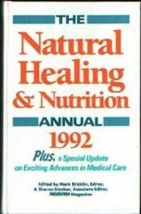 The natural healing & nutrition annual 1992 by Editor-Mark Bricklin; Editor-Prevention Magazine; Editor-Sharon Stocker - First edition - 1992 - from Ynot Books (SKU: 1214)