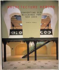 ARCHITECTURE REBORN Converting Old Buildings for New Uses