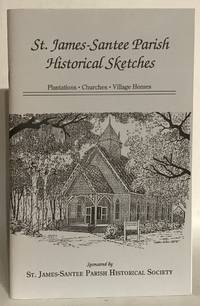 St. James-Santee Parish. Historical Sketches. by Baxley, Bennett, ed - 1996