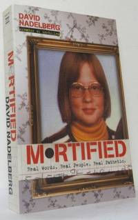 Mortified. Real words. Real people. Real Pathetic.