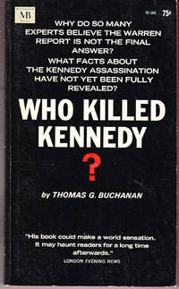 Who Killed Kennedy? by Buchanan, Thomas G - 1965