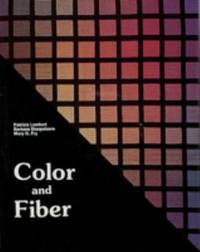 Color and Fiber by Barbara Staepelaere; Mary G. Fry; Patricia Lambert - 1997