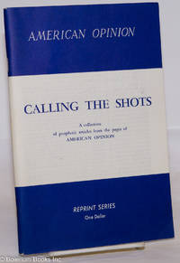 cover of Calling the Shots: A collection of prophetic articles from the pages of American Opinion