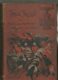 image of TRUE TALES OF TRAVEL AND ADVENTURE VALOUR AND VIRTUE