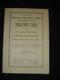 Uncle Tom&#039;s Cabin: or, Life Among the Lowly, A Domestic Drama in 6 Acts by Stowe, Harriet Beecher