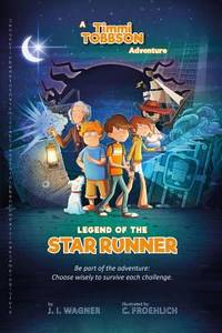 Legend of the Star Runner : A Timmi Tobbson Adventure