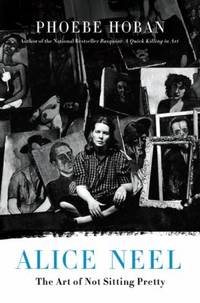 Alice Neel : The Art of Not Sitting Pretty