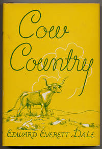 Cow Country by Edward Everett DALE - First Edition - 1942 - from Between the Covers- Rare Books, Inc. ABAA (SKU: 49150)