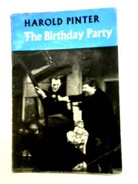 The Birthday Party (Modern Plays): Written by Harold Pinter, 1965 Edition, (2nd Revised edition) Publisher: Methuen Publishing Ltd [Paperback]