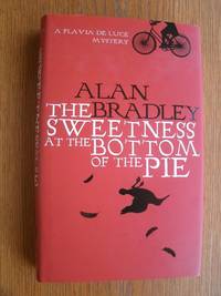 The Sweetness at the Bottom of the Pie by Bradley, Alan - 2009