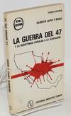La guerra del 47 y la resistencia popular a la ocupación