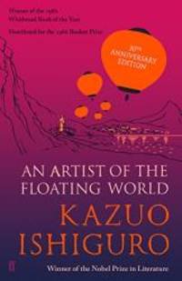 An Artist of the Floating World: 30th Anniversary Edition by Kazuo Ishiguro - 2012-01-01