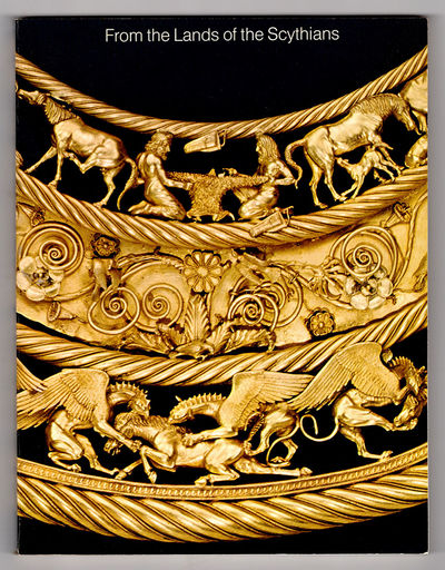 From the Lands of the Scythians. Ancient Treasures from the Museums of the U.S.S.R. 3000 B.C. - 100 B.C. [exhibition catalog]