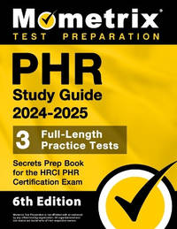 Phr Study Guide 2024-2025 - 3 Full-Length Practice Tests, Secrets Prep Book for the Hrci Phr...