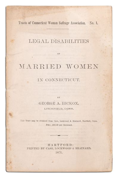 Tracts of Connecticut Woman Suffrage Association. No. 1. Legal Disabilities of Married Women