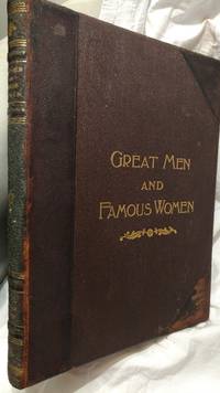 image of GREAT MEN AND FAMOUS WOMEN, VOLUME VI, WORKMEN AND HEROES, PEN AND PENCIL SKETCHES AND HISTORY