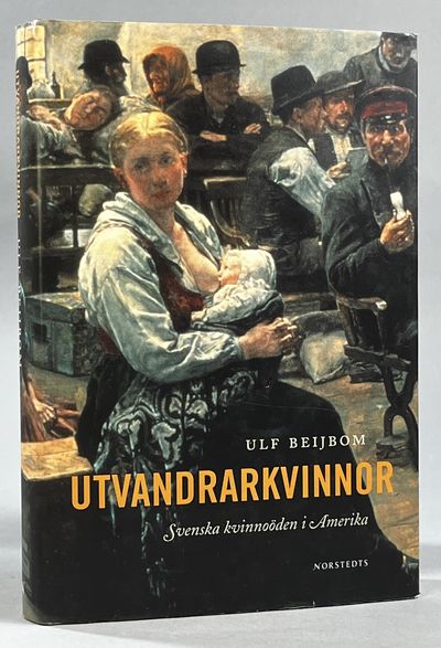 Utvandrarkvinnor. Svenska kvinnoöden i Amerika.…