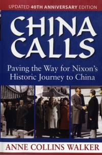 China Calls : Paving the Way for Nixon's Historic Journey to China