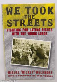 We took the streets; fighting for Latino rights with the Young Lords