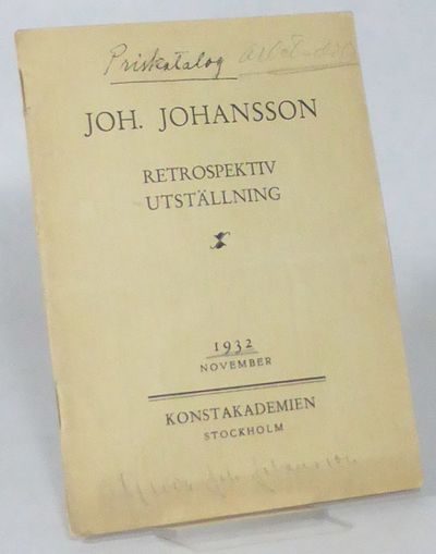 Joh. Johansson. Retrospektiv utställning. 1932,…