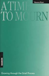 A Time to Mourn: Growing Through the Grief Process