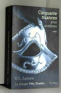 Cinquante nuances plus sombres by E L James - 2013