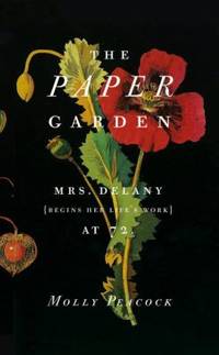 The Paper Garden: Mrs. Delany Begins Her Life's Work at 72