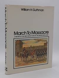 cover of March to Massacre: History of the First Seven Years of the United States Army, 1784-1791.