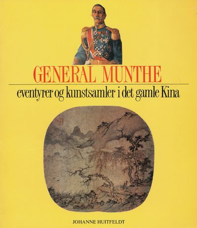 General Munthe - eventyrer og kunstsamler i det…