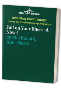 Fall on Your Knees: A Novel