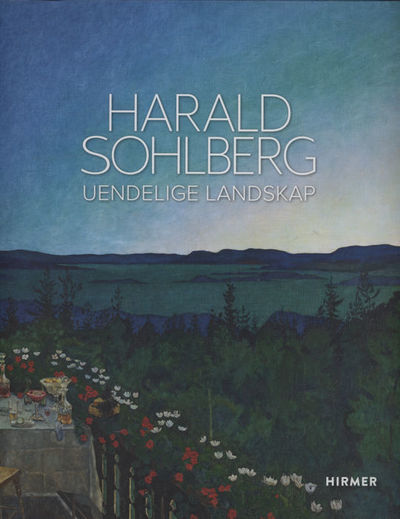 Harald Sohlberg. Uendelige Landskap .…